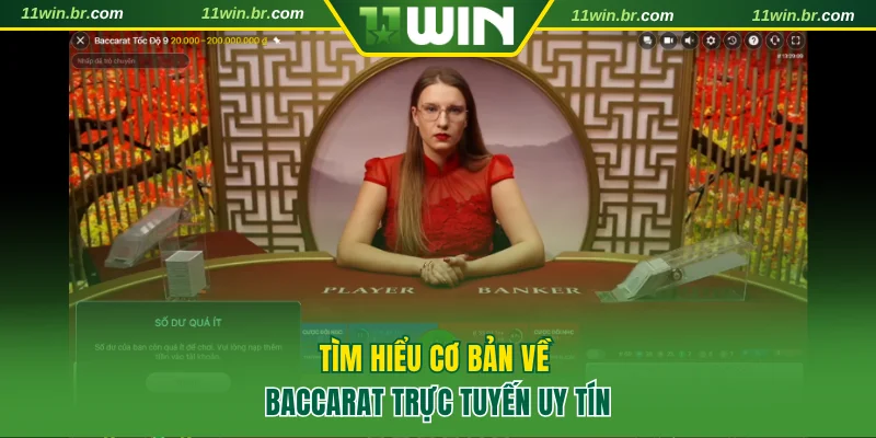 Trải Nghiệm Baccarat Trực Tuyến Uy Tín Tại Nhà Cái Hàng Đầu 2 Tìm hiểu cơ bản về baccarat trực tuyến uy tín
